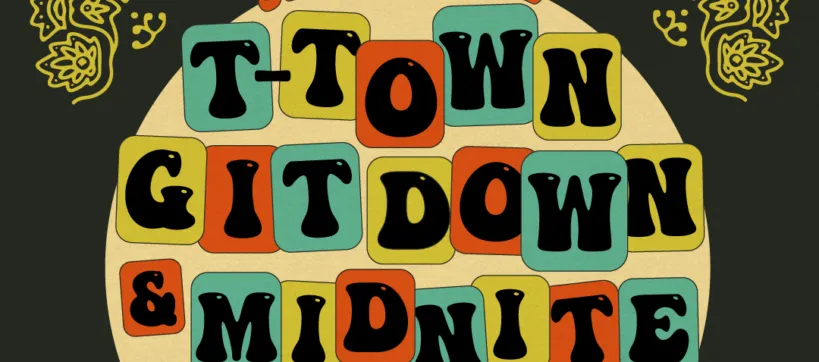 Featured Image for 3RD ANNUAL T-TOWN GIT DOWN & MIDNITE CHOOGLE